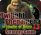 Twilight Phenomena: The Lodgers of House 13 Strategy Guide spil