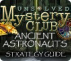 Unsolved Mystery Club: Ancient Astronauts Strategy Guide spil