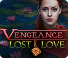 Vengeance: Lost Love spil