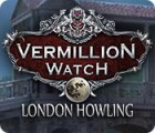 Vermillion Watch: London Howling spil