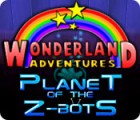 Wonderland Adventures: Planet of the Z-Bots spil