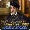 Amulet of Time: Shadow of la Rochelle spil