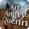 An Angry Queen spil