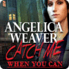 Angelica Weaver: Catch Me When You Can spil