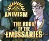 Animism: The Book of Emissaries spil