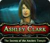 Ashley Clark: The Secrets of the Ancient Temple spil