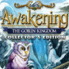 Awakening: The Goblin Kingdom Collector's Edition spil
