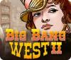 Big Bang West 2 spil