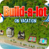Build-a-lot: On Vacation spil