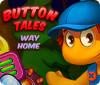 Button Tales: Way Home spil