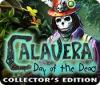 Calavera: Day of the Dead Collector's Edition spil