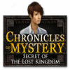 Chronicles of Mystery: Secret of the Lost Kingdom spil