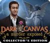 Dark Canvas: A Murder Exposed Collector's Edition spil