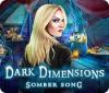 Dark Dimensions: Somber Song spil