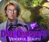 Dark Dimensions: Vengeful Beauty spil