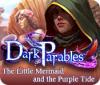 Dark Parables: The Little Mermaid and the Purple Tide Collector's Edition spil