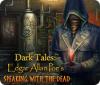 Dark Tales: Edgar Allan Poe's Speaking with the Dead spil