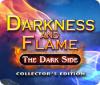 Darkness and Flame: The Dark Side Collector's Edition spil