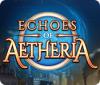 Echoes of Aetheria spil