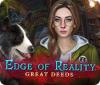 Edge of Reality: Great Deeds spil