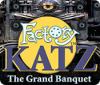 Factory Katz: The Grand Banquet spil