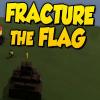 Fracture The Flag spil
