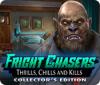 Fright Chasers: Thrills, Chills and Kills Collector's Edition spil