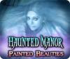 Haunted Manor: Painted Beauties Collector's Edition spil