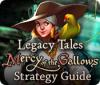 Legacy Tales: Mercy of the Gallows Strategy Guide spil