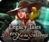 Legacy Tales: Mercy of the Gallows spil
