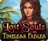 Lost Souls: Timeless Fables spil
