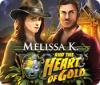 Melissa K. and the Heart of Gold spil