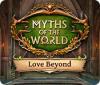 Myths of the World: Love Beyond spil