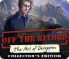 Off The Record: The Art of Deception Collector's Edition spil