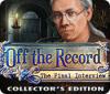 Off the Record: The Final Interview Collector's Edition spil