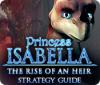 Princess Isabella: The Rise of an Heir Strategy Guide spil
