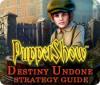 PuppetShow: Destiny Undone Strategy Guide spil