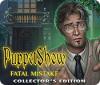PuppetShow: Fatal Mistake Collector's Edition spil
