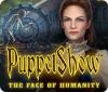 PuppetShow: The Face of Humanity spil