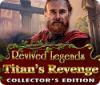 Revived Legends: Titan's Revenge Collector's Edition spil