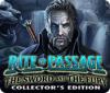 Rite of Passage: The Sword and the Fury Collector's Edition spil