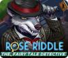 Rose Riddle: The Fairy Tale Detective spil