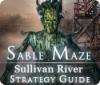 Sable Maze: Sullivan River Strategy Guide spil