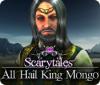 Scarytales: All Hail King Mongo spil