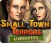 Small Town Terrors: Livingston spil