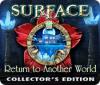 Surface: Return to Another World Collector's Edition spil
