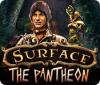 Surface: The Pantheon spil