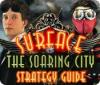 Surface: The Soaring City Strategy Guide spil
