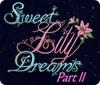 Sweet Lily Dreams: Chapter II spil