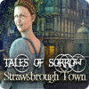 Tales of Sorrow: Strawsbrough Town spil